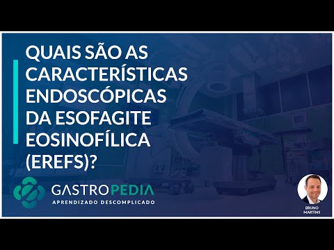Quais são as características endoscópicas da esofagite eosinofílica ...